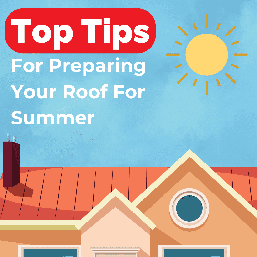 Top Tips for Preparing Your Roof for Summer